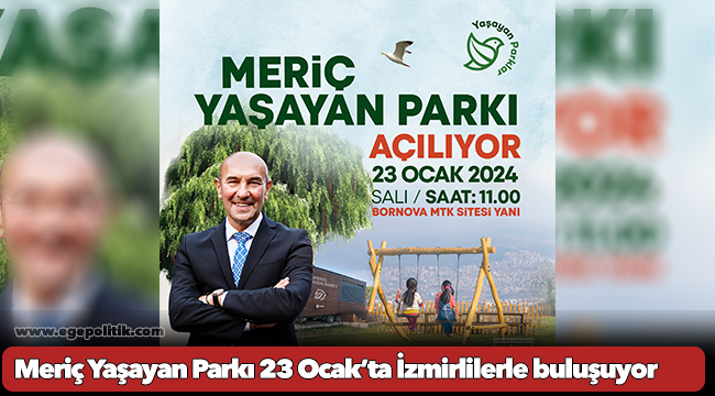 Meriç Yaşayan Parkı 23 Ocak’ta İzmirlilerle buluşuyor