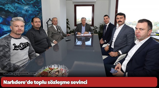 Narlıdere’de toplu sözleşme sevinci