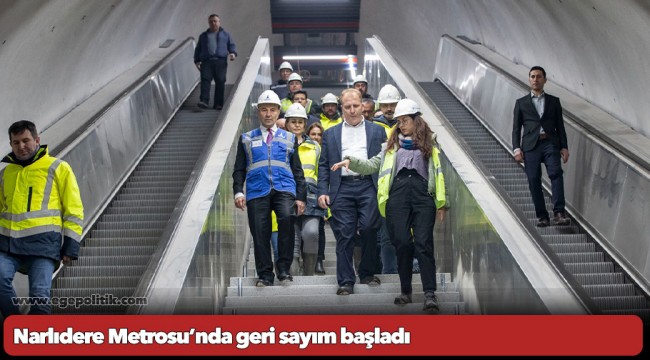 Narlıdere Metrosu’nda geri sayım başladı