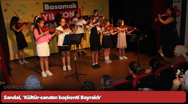 Sandal, ‘Kültür-sanatın başkenti Bayraklı’