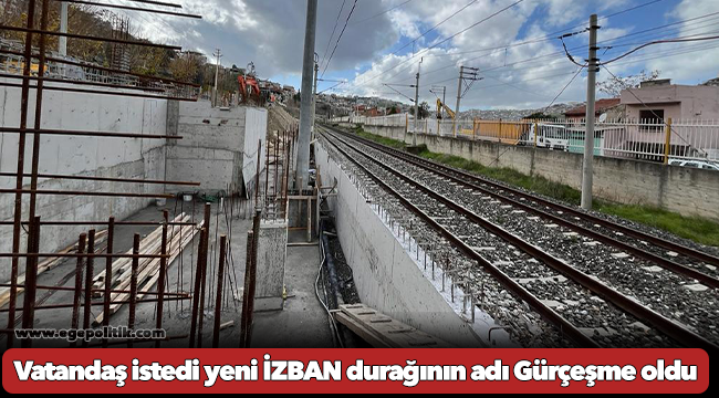 Vatandaş istedi yeni İZBAN durağının adı Gürçeşme oldu