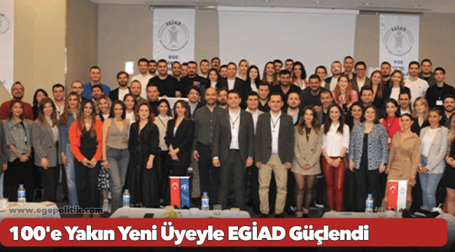 100'e Yakın Yeni Üyeyle EGİAD Güçlendi