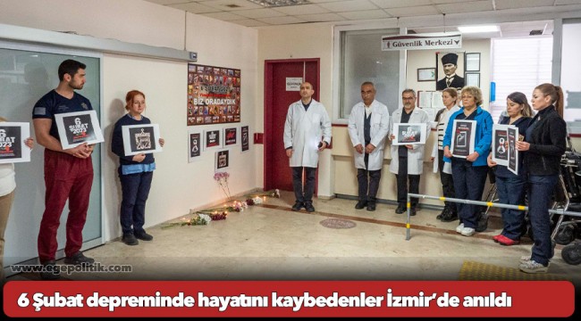 6 Şubat depreminde hayatını kaybedenler İzmir’de anıldı