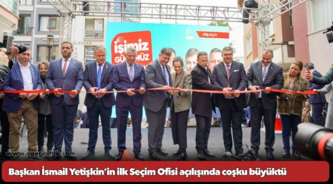 Başkan İsmail Yetişkin’in ilk Seçim Ofisi açılışında coşku büyüktü