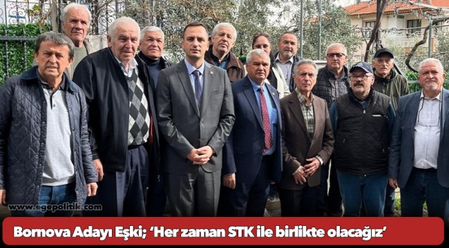 Bornova Adayı Eşki; ‘Her zaman STK ile birlikte olacağız’