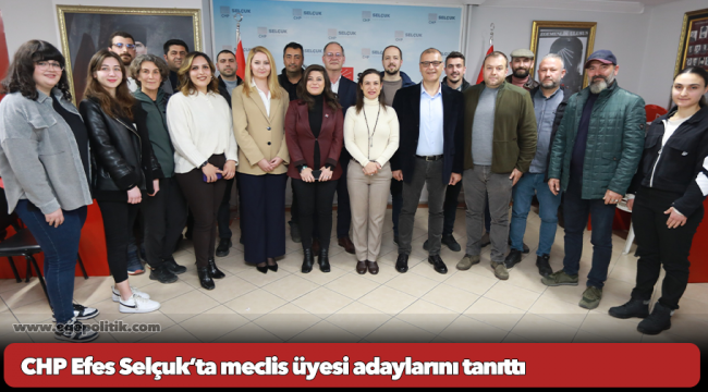 CHP Efes Selçuk’ta meclis üyesi adaylarını tanıttı