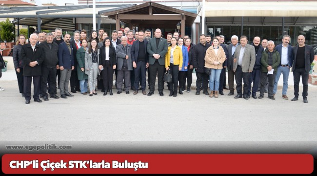 CHP’li Çiçek STK’larla Buluştu