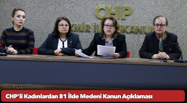 CHP’li Kadınlardan 81 İlde Medeni Kanun Açıklaması