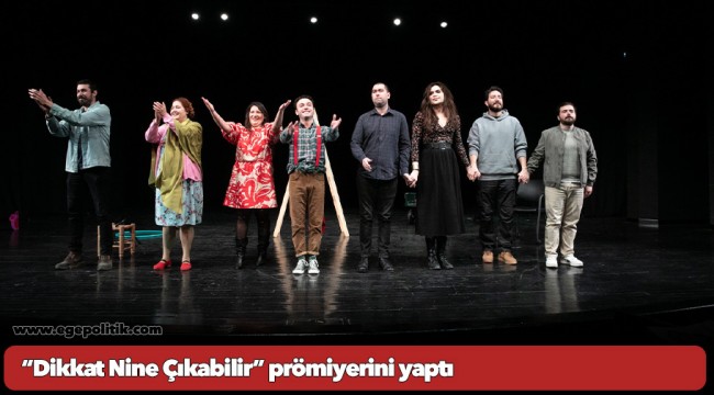 “Dikkat Nine Çıkabilir” prömiyerini yaptı