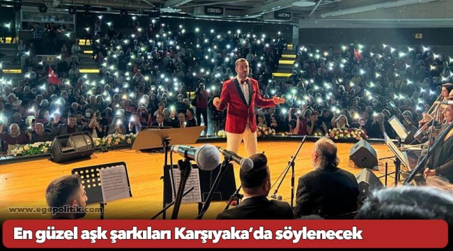 En güzel aşk şarkıları Karşıyaka’da söylenecek
