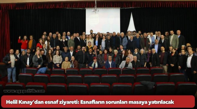 Helil Kınay'dan esnaf ziyareti: Esnafların sorunları masaya yatırılacak