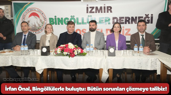 İrfan Önal, Bingöllülerle buluştu: Bütün sorunları çözmeye talibiz!