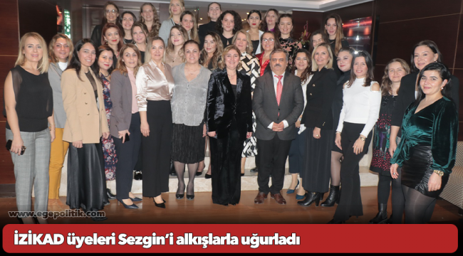 İZİKAD üyeleri Sezgin’i alkışlarla uğurladı