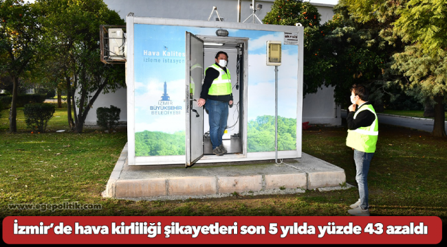 İzmir’de hava kirliliği şikayetleri son 5 yılda yüzde 43 azaldı