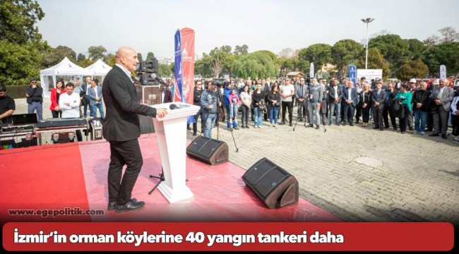 İzmir’in orman köylerine 40 yangın tankeri daha