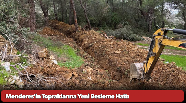Menderes&#039;in Topraklarına Yeni Besleme Hattı
