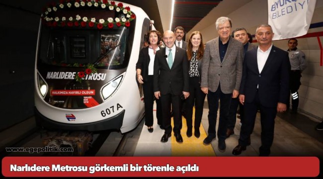 Narlıdere Metrosu görkemli bir törenle açıldı