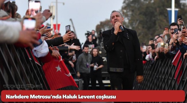 Narlıdere Metrosu'nda Haluk Levent coşkusu