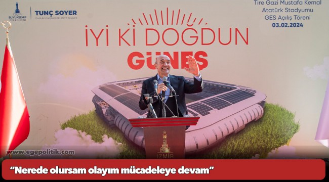 “Nerede olursam olayım mücadeleye devam”