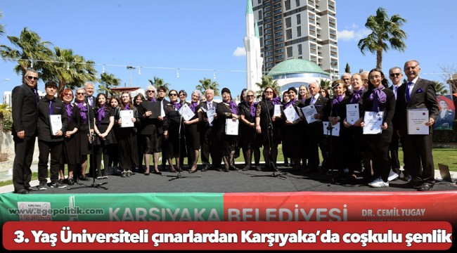 3. Yaş Üniversiteli çınarlardan Karşıyaka’da coşkulu şenlik