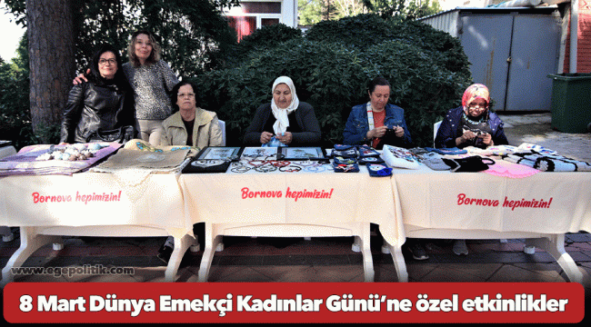 8 Mart Dünya Emekçi Kadınlar Günü’ne özel etkinlikler