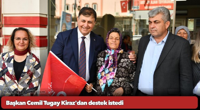 Başkan Cemil Tugay Kiraz'dan destek istedi