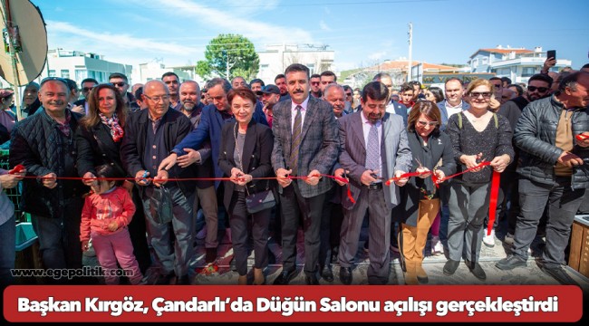 Başkan Kırgöz, Çandarlı’da Düğün Salonu açılışı gerçekleştirdi