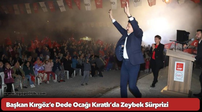 Başkan Kırgöz’e Dede Ocağı Kıratlı’da Zeybek Sürprizi