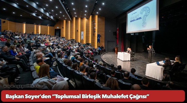 Başkan Soyer'den “Toplumsal Birleşik Muhalefet Çağrısı”