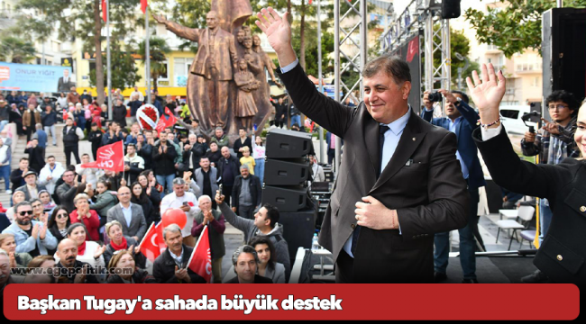 Başkan Tugay'a sahada büyük destek
