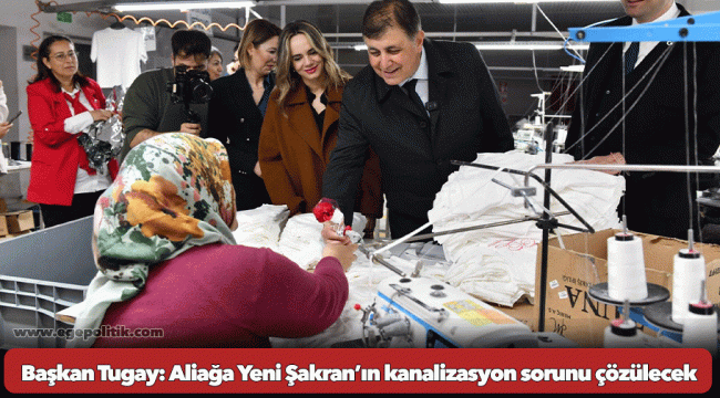 Başkan Tugay: Aliağa Yeni Şakran’ın kanalizasyon sorunu çözülecek
