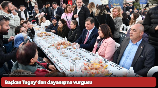 Başkan Tugay'dan dayanışma vurgusu