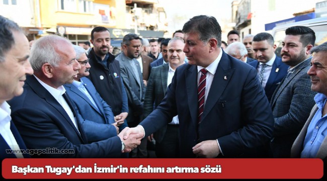Başkan Tugay'dan İzmir'in refahını artırma sözü