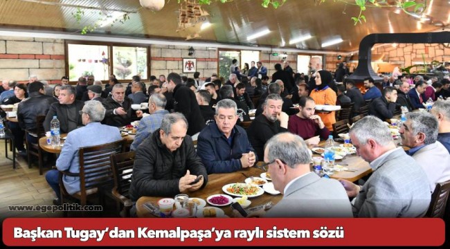Başkan Tugay’dan Kemalpaşa’ya raylı sistem sözü