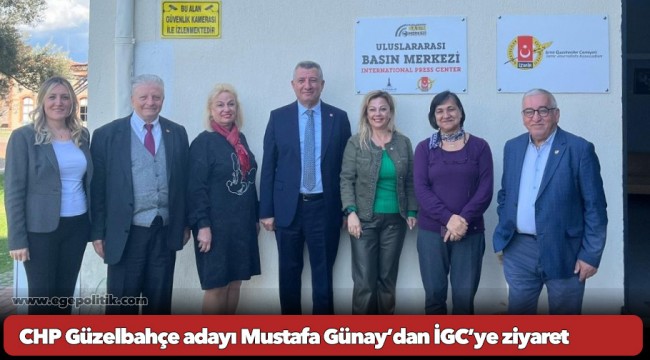 CHP Güzelbahçe adayı Mustafa Günay’dan İGC’ye ziyaret
