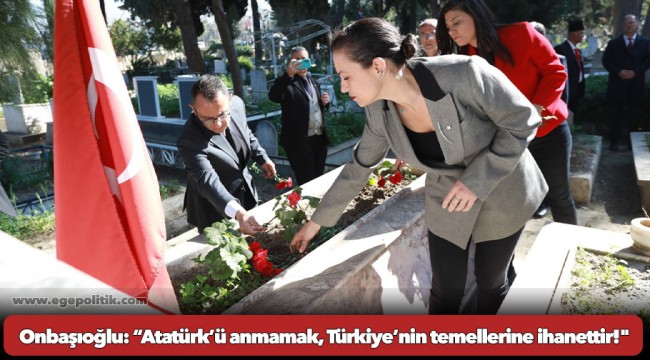 CHP İlçe Başkanı Onbaşıoğlu: “Atatürk’ü anmamak, Türkiye’nin temellerine ihanettir!"