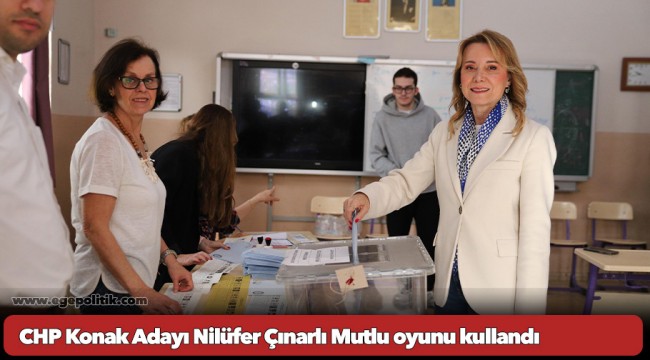 CHP Konak Adayı Nilüfer Çınarlı Mutlu oyunu kullandı