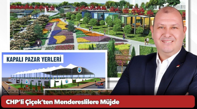 CHP’li Çiçek’ten Mendereslilere Müjde