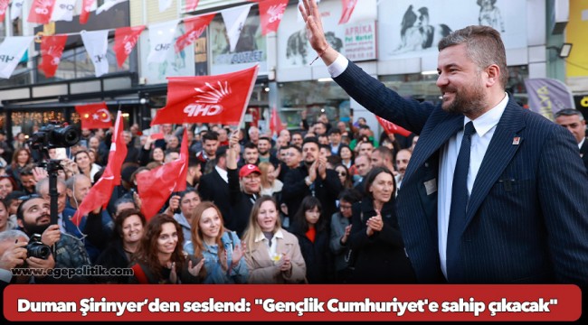 CHP'li Duman Şirinyer'den seslendi: "Gençlik Cumhuriyet'e sahip çıkacak"