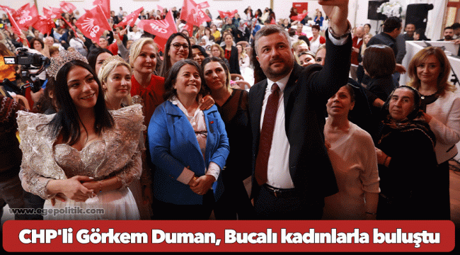 CHP'li Görkem Duman, Bucalı kadınlarla buluştu