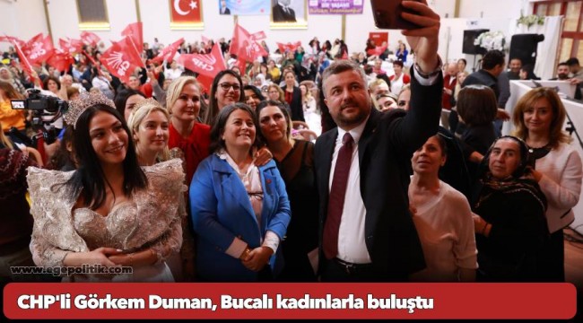CHP'li Görkem Duman, Bucalı kadınlarla buluştu