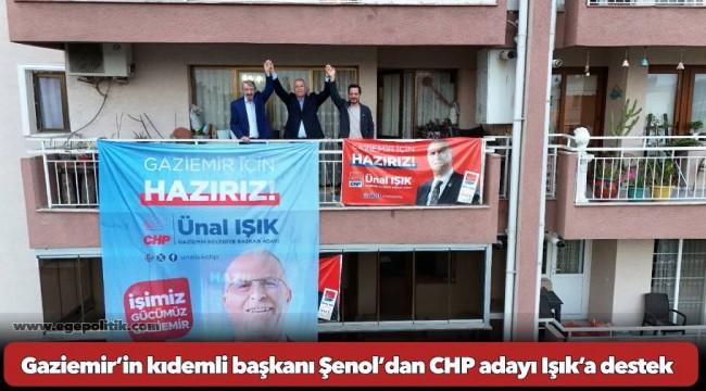 Gaziemir’in kıdemli başkanı Şenol’dan CHP adayı Işık’a destek