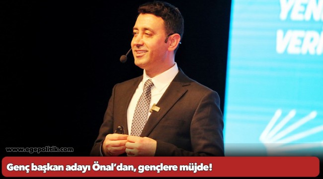 Genç başkan adayı Önal’dan, gençlere müjde!