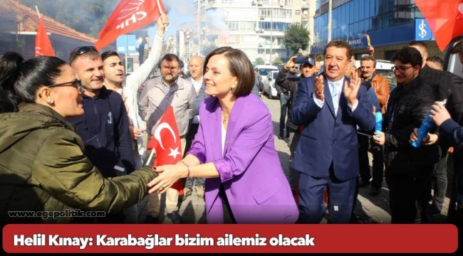 Helil Kınay: Karabağlar bizim ailemiz olacak