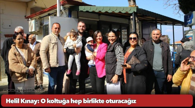 Helil Kınay: O koltuğa hep birlikte oturacağız