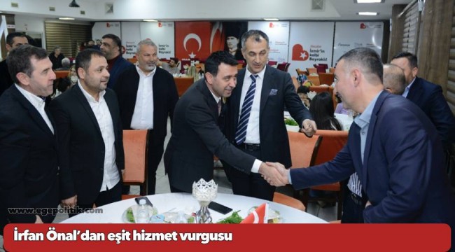 İrfan Önal’dan eşit hizmet vurgusu