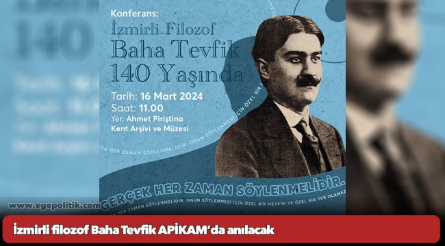 İzmirli filozof Baha Tevfik APİKAM’da anılacak