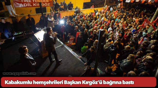 Kabakumlu hemşehrileri Başkan Kırgöz’ü bağrına bastı.