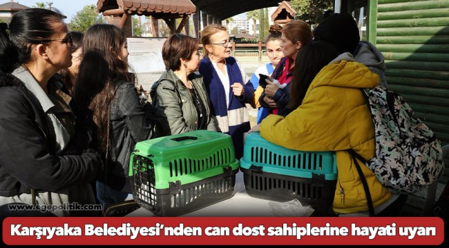 Karşıyaka Belediyesi’nden can dost sahiplerine hayati uyarı