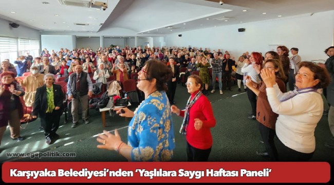 Karşıyaka Belediyesi’nden ‘Yaşlılara Saygı Haftası Paneli’